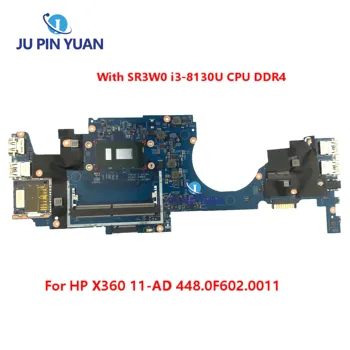 L20760-001 L20760-601 17933-1 Для HP X360 Материнская плата ноутбука 11-AD 448.0F602.001 с процессором SR3W0 i3-8130U DDR4 Протестирована на 100%