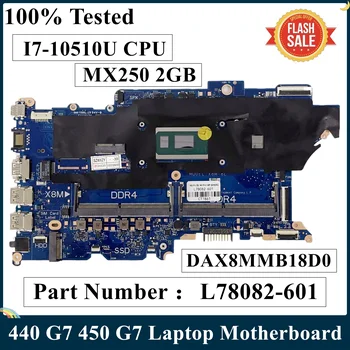 LSC Восстановленная Материнская плата для ноутбука HP ProBook 440 450 G7 I7-10510U I5-10210U MX250 2GB DAX8MMB18D0 X8M-8L L78082-601 DDR4