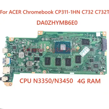 Для ноутбука ACER Chromebook CP311-1HN C732 C732T материнская плата DA0ZHRMB6G0 с процессором N3160 4G RAM