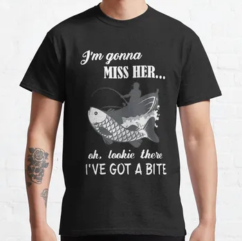 Я буду скучать по ней...О, Смотри, у меня есть кусочек, забавная футболка с надписью рыбака, подарочная одежда для любителей рыбалки, футболка Fish Lov